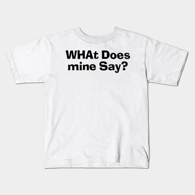 What does mine say? Dude! Kids T-Shirt by fandemonium